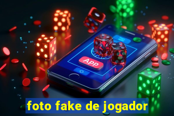 foto fake de jogador