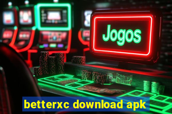 betterxc download apk