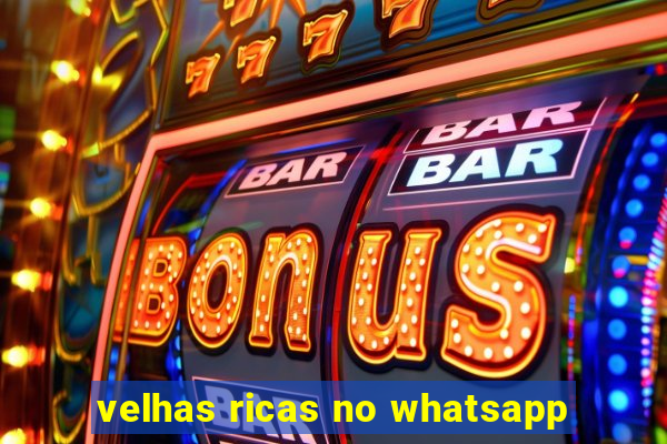 velhas ricas no whatsapp