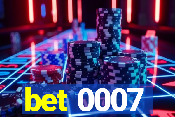 bet 0007