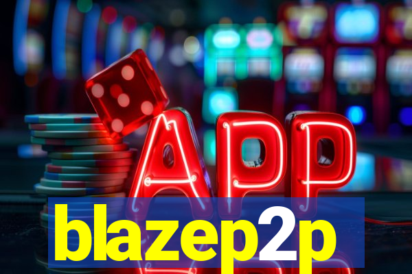 blazep2p