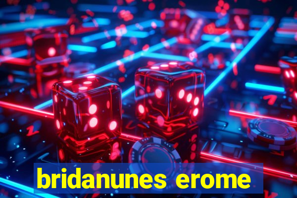 bridanunes erome