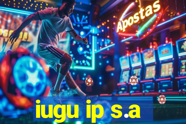 iugu ip s.a