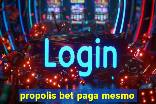 propolis bet paga mesmo