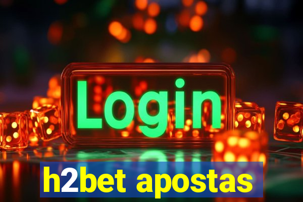 h2bet apostas