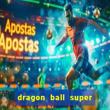 dragon ball super dublado hd