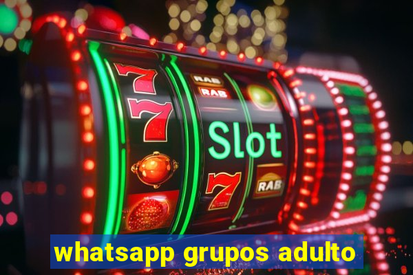 whatsapp grupos adulto