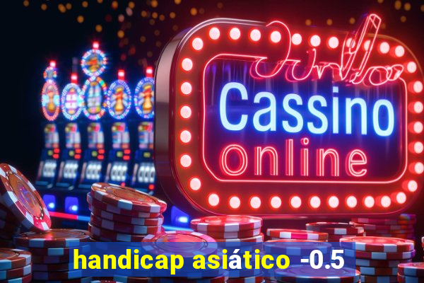 handicap asiático -0.5