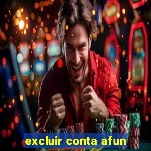 excluir conta afun