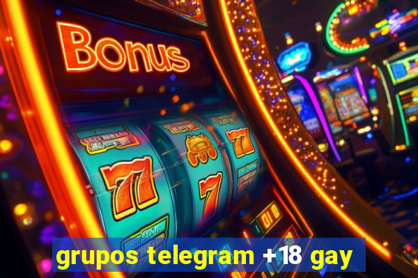 grupos telegram +18 gay