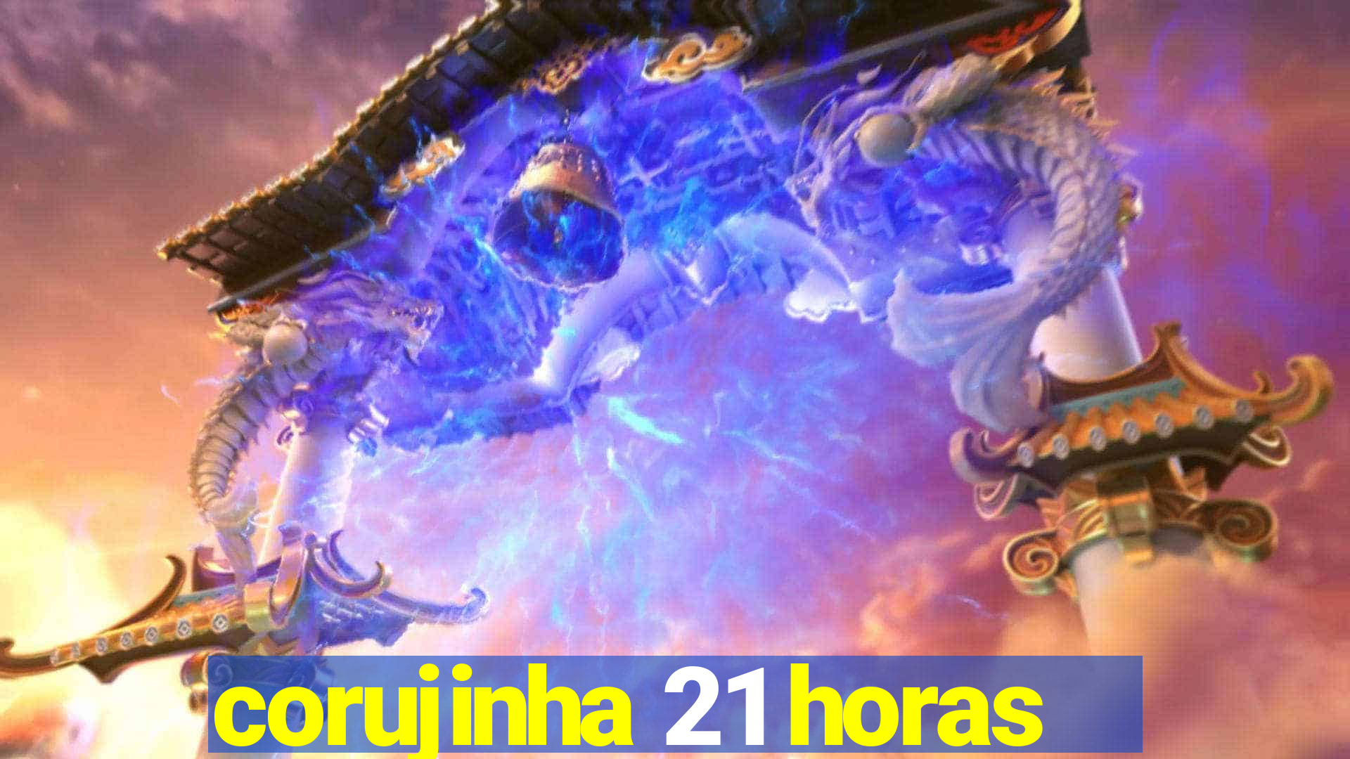 corujinha 21 horas