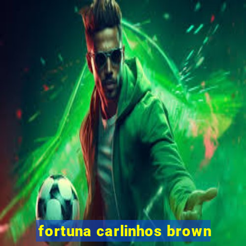 fortuna carlinhos brown