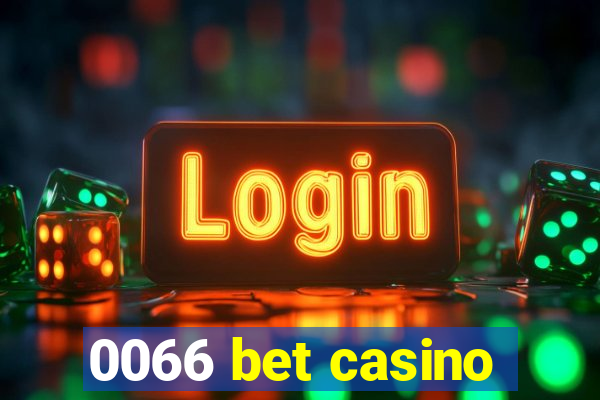 0066 bet casino