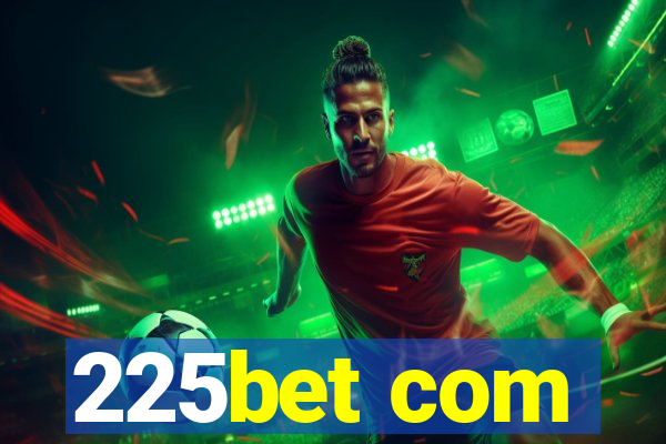 225bet com