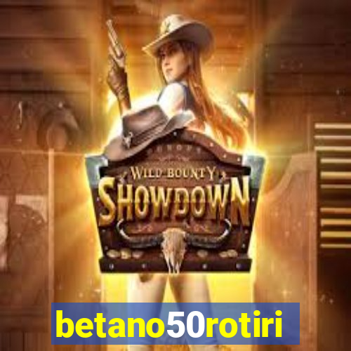 betano50rotiri