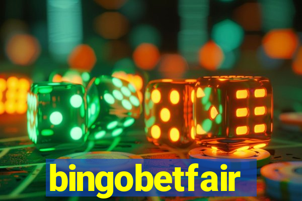 bingobetfair