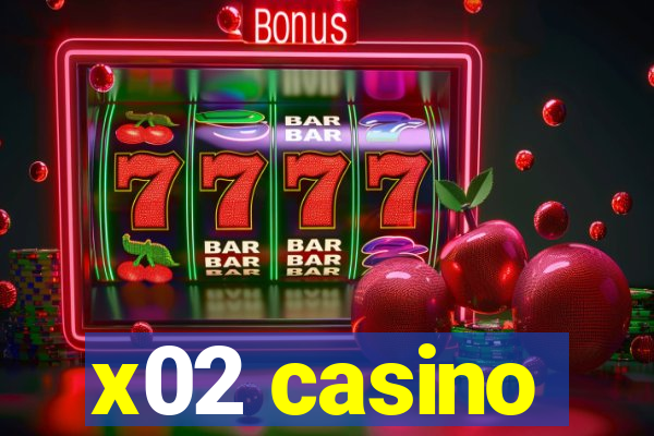 x02 casino