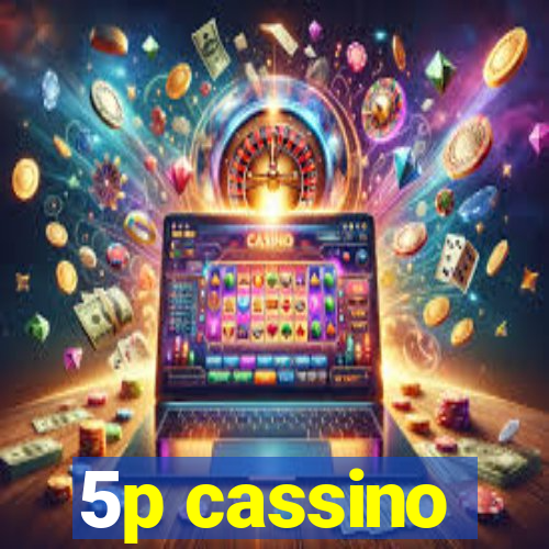 5p cassino