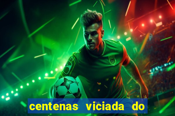 centenas viciada do jogo de bicho 2016