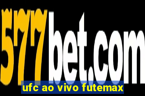 ufc ao vivo futemax