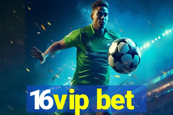 16vip bet