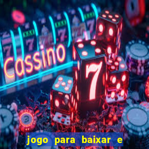 jogo para baixar e ganhar dinheiro