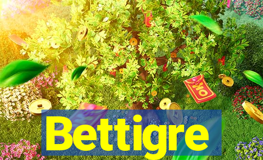 Bettigre