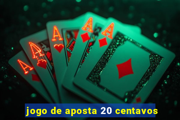 jogo de aposta 20 centavos