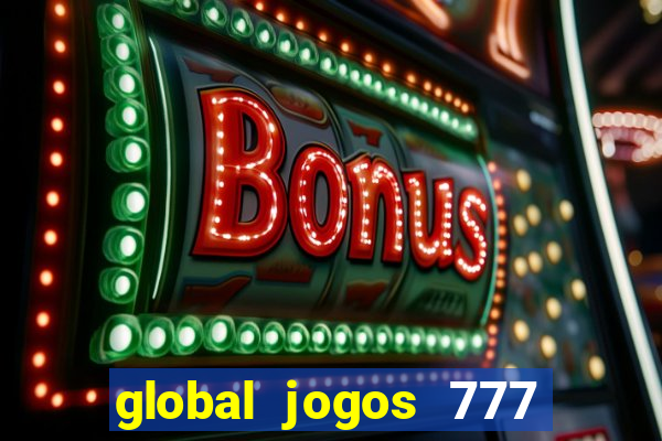 global jogos 777 paga mesmo