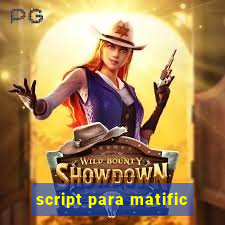 script para matific