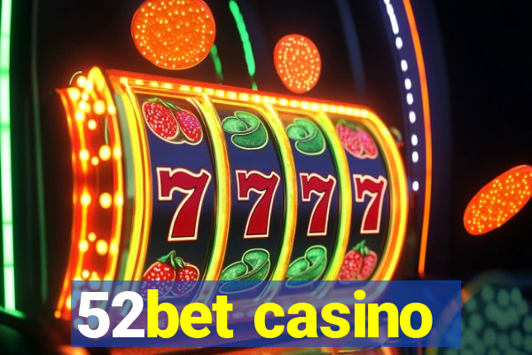 52bet casino