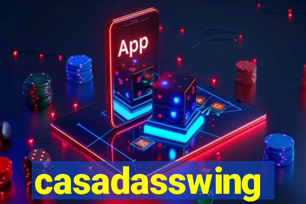 casadasswing