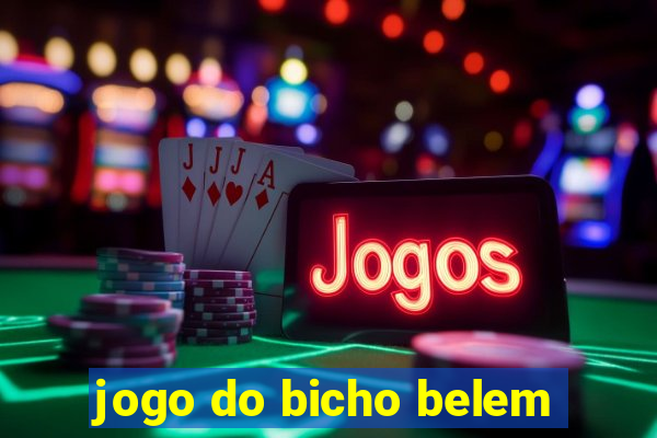 jogo do bicho belem