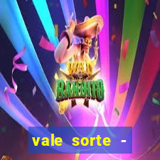 vale sorte - resultado hoje