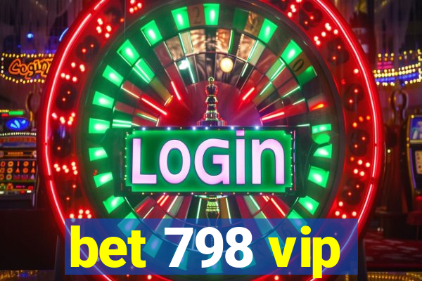 bet 798 vip