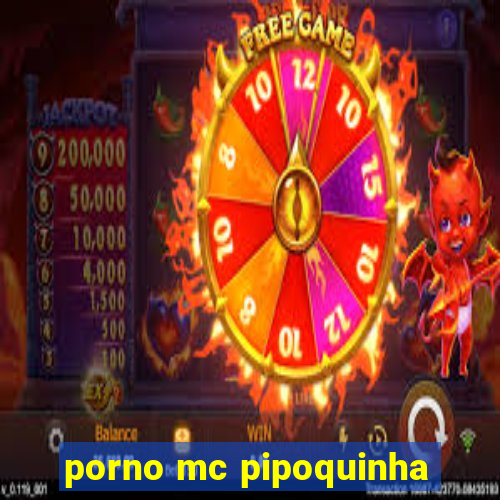 porno mc pipoquinha