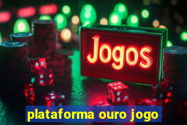 plataforma ouro jogo