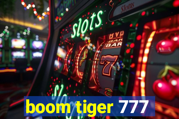 boom tiger 777