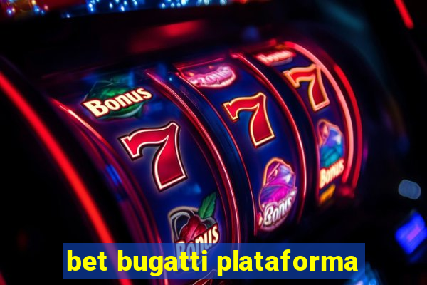 bet bugatti plataforma