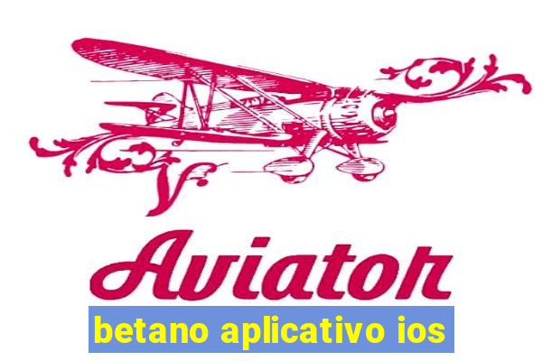 betano aplicativo ios