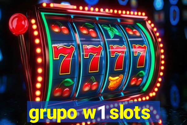 grupo w1 slots