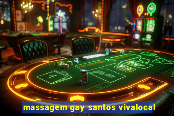 massagem gay santos vivalocal