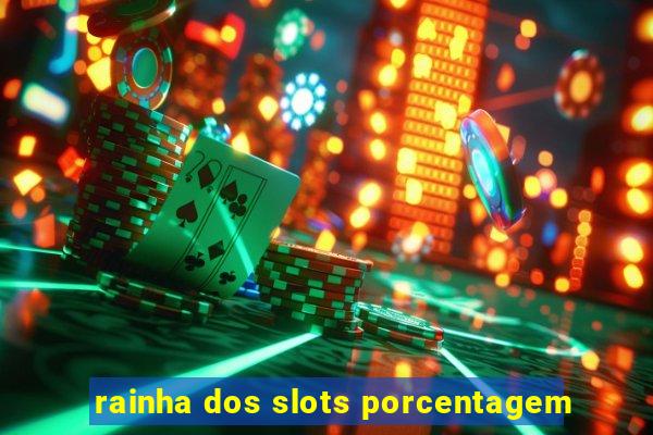 rainha dos slots porcentagem