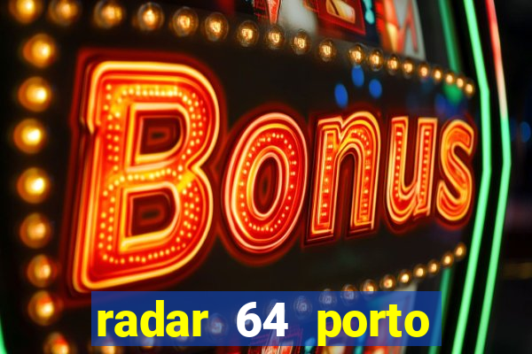 radar 64 porto seguro bahia