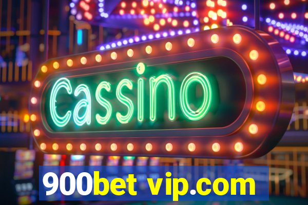 900bet vip.com