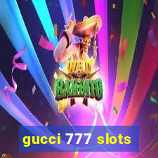 gucci 777 slots