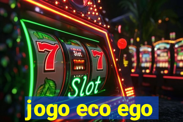 jogo eco ego