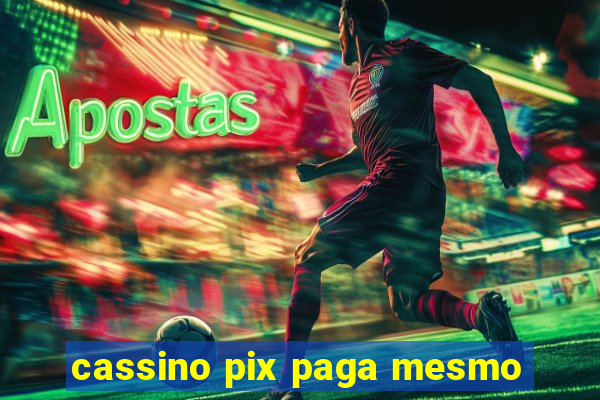 cassino pix paga mesmo