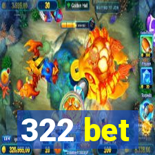 322 bet