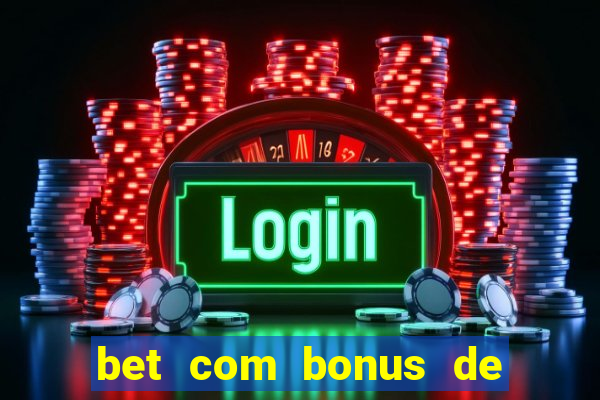 bet com bonus de cadastro sem deposito